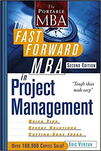 The Fast Forward MBA in Project Management (Fast Forward MBA Series) 
