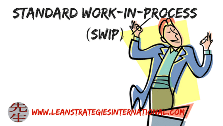 Standard Work in Process (SWIP)